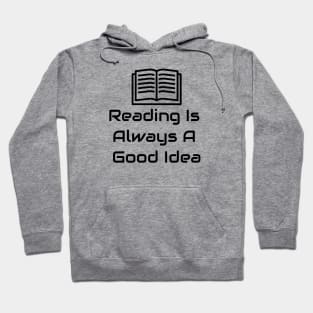 Reading Is Always A Good Idea Hoodie